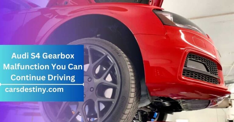 Audi S4 Gearbox Malfunction You Can Continue Driving