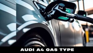 Audi A4 Gas Type - Complete Guidelines!