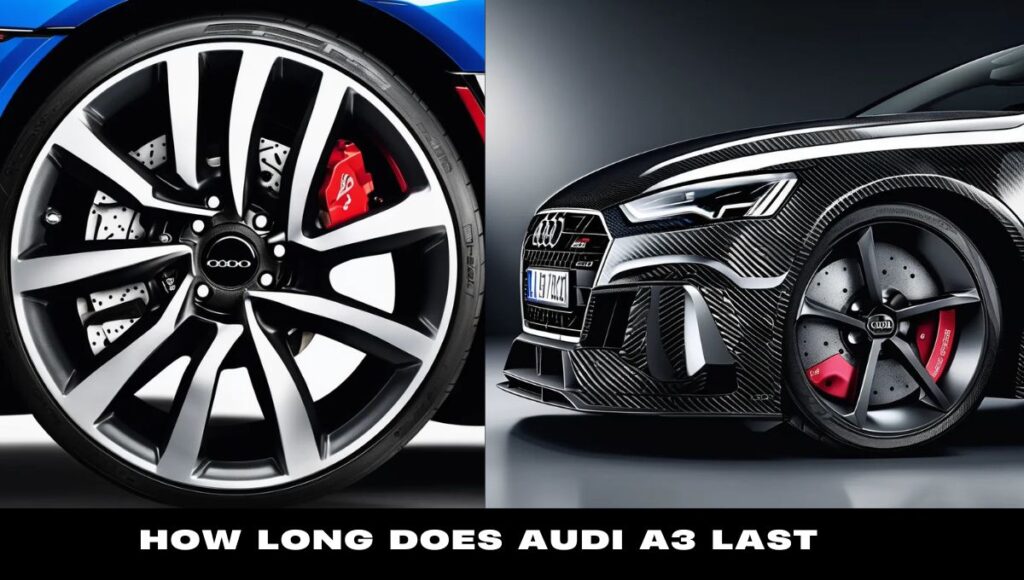 how long does audi a3 last see details